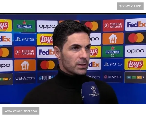 阿尔特塔盛赞球队一周积极表现对整体表现满意